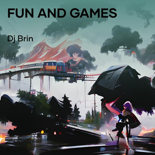 Stream Fun and Games by DJ Brin | Listen online for free on SoundCloud