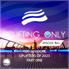 Uplifting Only 566 [No Talking] (Dec 14, 2023) (Ori's Top 50 Vocal Uplifters of 2023 - Part 1)