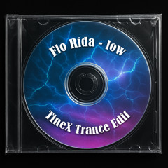 Flo Rida - Low (TineX Trance Edit)[Free Download]
