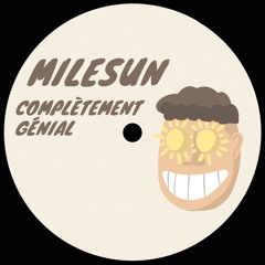Milesun - Complètement Génial