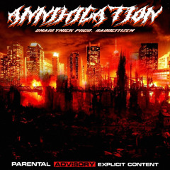ANNIHILATION (PROD. BADDCITIZEN)