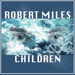 Robert Miles - Children (Willy Saul Remix)