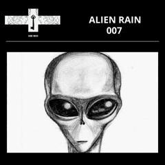 Mix Series 007 - ALIEN RAIN