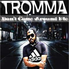 Don't Come Around Me