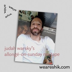 #SHIKTAKEOVER 016 / Judah Warsky