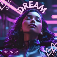 DREAM - SEVN07