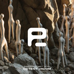 Materiacast #002 - Dictent Vroom