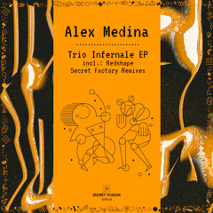 PREMIERE: Alex Medina - Un Memento (Secret Factory Remix)
