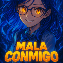 Mala Conmigo ( Huh Remix )