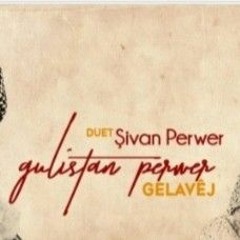 gulistan-perwer-ft-sivan-perwer-gelavej-