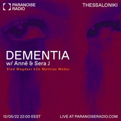Paranoise Radio Residency -- "Dementia" Radio show_S02 w/Annē