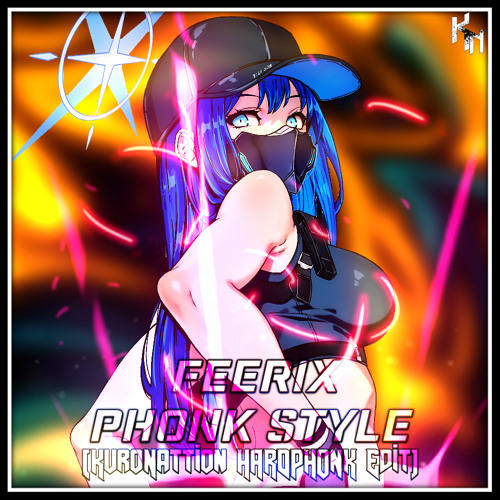 Feerix - Phonk Style [KuroNattion HardPhonk Edit]
