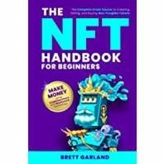 <<Read> The NFT Handbook for Beginners: The Complete Crash Course to Creating, Selling, and Buying N