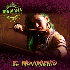 El Movimiento- Big Mama Laboratorio