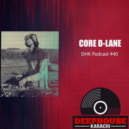 Core D-Lane - DHK Podcast #40