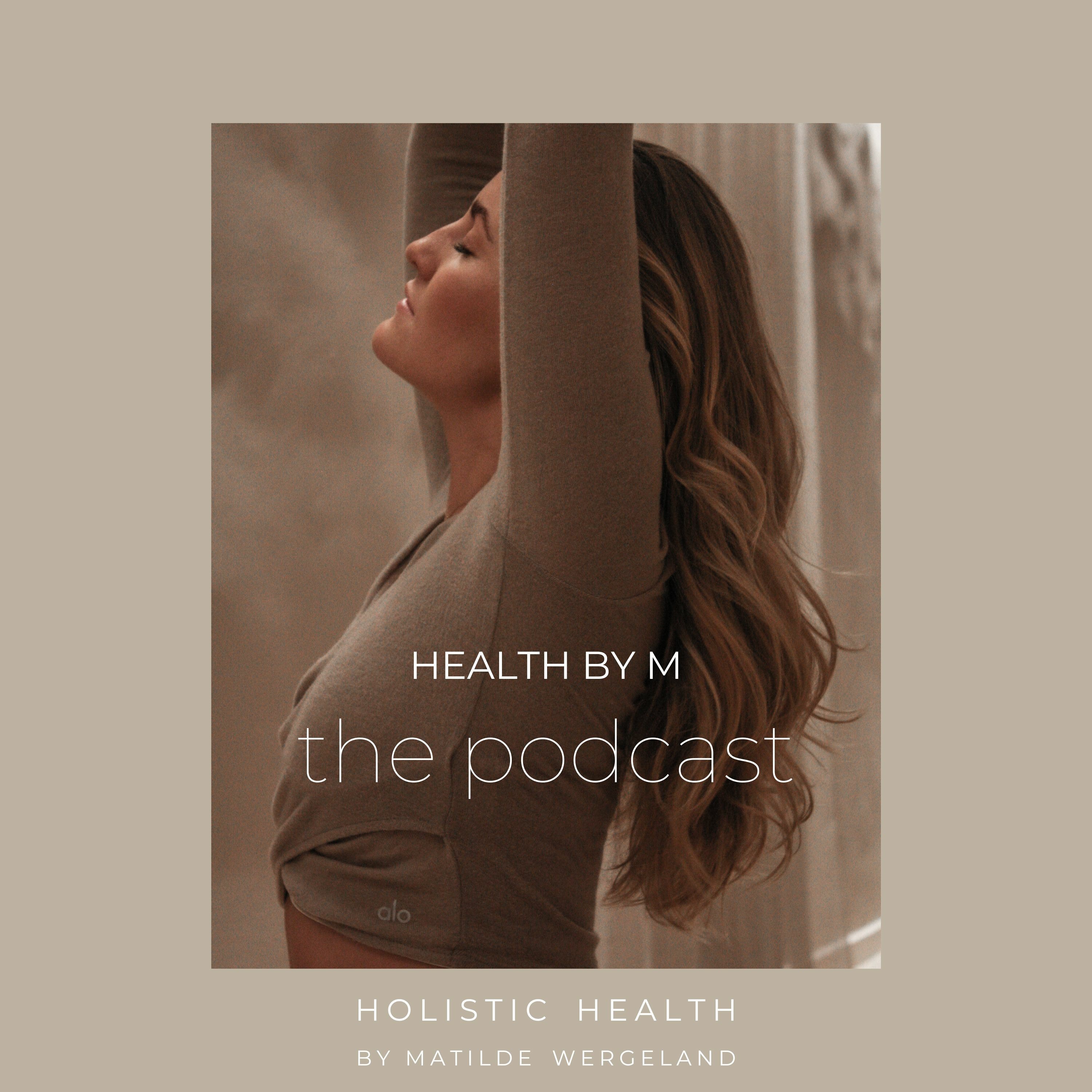 HEALTH BY M the podcast