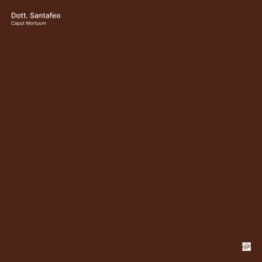 Dott. Santafeo – Caput Mortuum