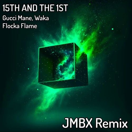 Gucci Mane, Waka Flocka Flame - 15th And The 1st (JMBX Remix) [Supported by DJ Susan]