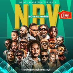 DJ Ayi - No Bad Vibes (NBV)