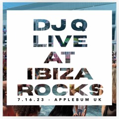 DJ Q Ibiza Rocks Debut Presented By Applebum UK