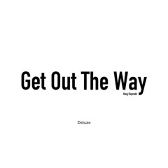 Get Out The Way (Deluxe)