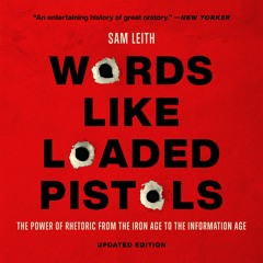 Words Like Loaded Pistols by Sam Leith Read by Alan Medcroft - Audiobook Excerpt