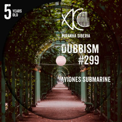 DUBBISM 5YO #299 - Aviones Submarine