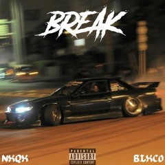 BREAK - NXQX x BLXCO