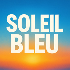 Soleil Bleu  New Version