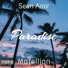 Sean Amir “Paradise” Ft MoTellion