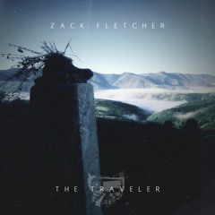 Zack Fletcher - The Traveler (with lyrics)