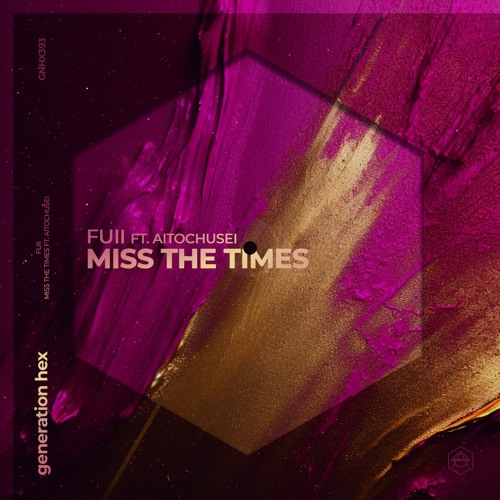 fuii - Miss The Times ft. Aitochusei (Extended Mix)
