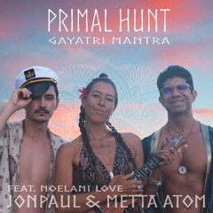 Primal Hunt (Gayatri Mantra) [feat. Noelani Love]