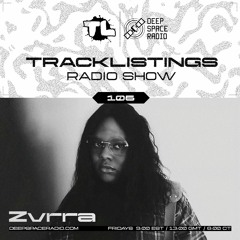 Tracklistings Radio Show #105 (2023.05.05) : Zvrra @ Deep Space Radio