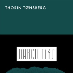 Thorin Tonsberg - Narco Tiks