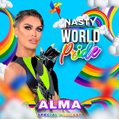Alma - NASTY World Pride 2024 (Podcast 4)