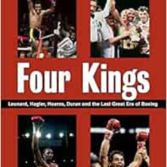 DOWNLOAD EPUB 📒 Four Kings: Leonard, Hagler, Hearns, Duran and the Last Great Era of