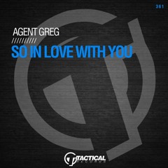 Agent Greg - So In Love With You (Original Mix)