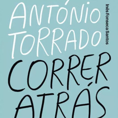 Prazeres Interrompidos #409: António Torrado - Correr Atrás da História (2024)