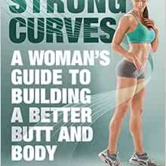 READ PDF ✓ Strong Curves: A Woman's Guide to Building a Better Butt and Body by Bret