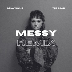 Lola Young - Messy (Ted Bear Remix)