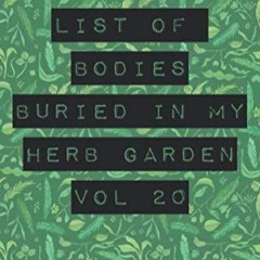 ⚡read❤ List of Bodies Buried In My Herb Garden - Journal: Funny Gag Notebook Gif