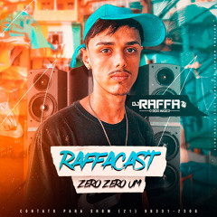 RAFFACAST 001 = BAILE DA BREJAL ( DJ RAFFA )