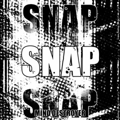 Mind Destroyer - Snap