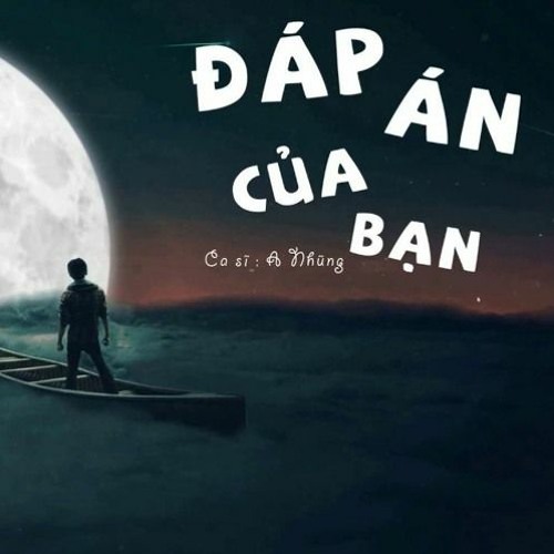 Đáp án của bạn 你的答案 - 阿冗- A Nhũng | LQC Remake