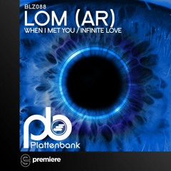 Premiere: LOM (AR) - Infinite Love - PlattenBank