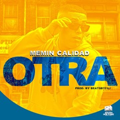 Memin Calidad "Otra" Prod. By BeatsByFili
