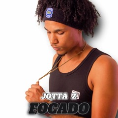 JOTTA-Z - FOCADO .(DJ LOSS NO BEAT)