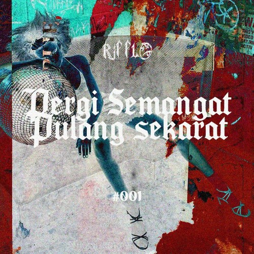 RIF FLO MIXTAPE / PERGI SEMANGAT PULANG SEKARAT #1