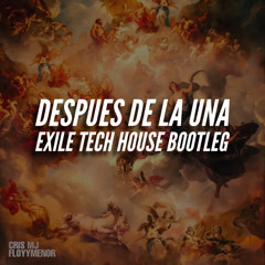 DESPUES DE LA 1 (EXILE TECH HOUSE BOOTLEG)